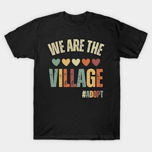 We Are The Village, Adopt - Adoption Day T-Shirt